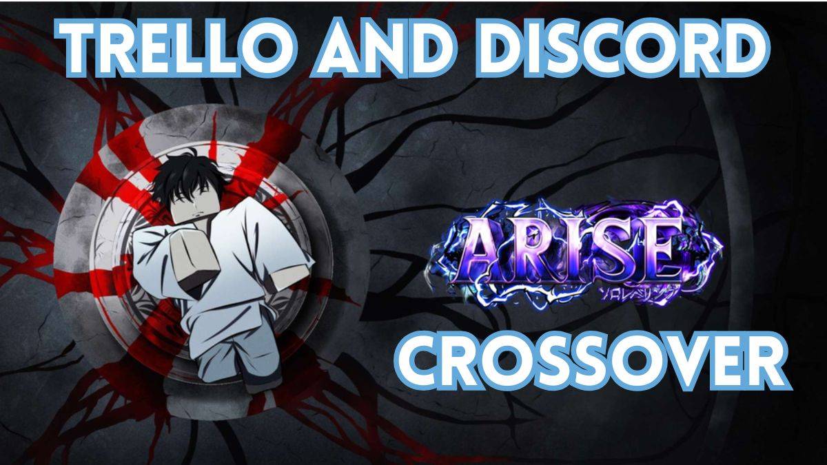 Arise Crossover: Trello and Discord Integration Unveiled