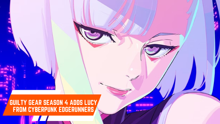 Lucy from Cyberpunk Edgerunners Joins Guilty Gear