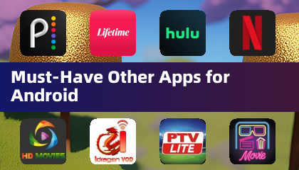 Must-Have Other Apps for Android