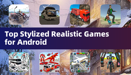 Top Stylized Realistic Games for Android