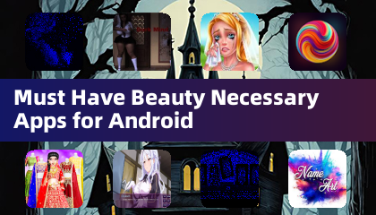 Must Have Beauty Necessary Apps for Android