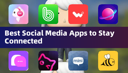 Best Social Media Apps to Stay Connected