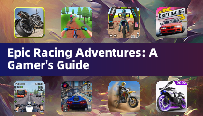Epic Racing Adventures: A Gamer's Guide
