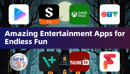 Amazing Entertainment Apps for Endless Fun