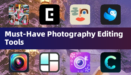 Must-Have Photography Editing Tools