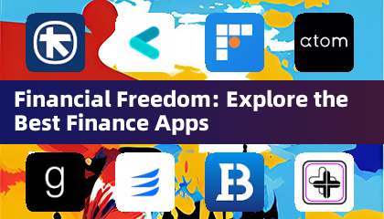 Financial Freedom: Explore the Best Finance Apps