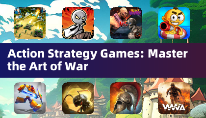 Action Strategy Games: Master the Art of War