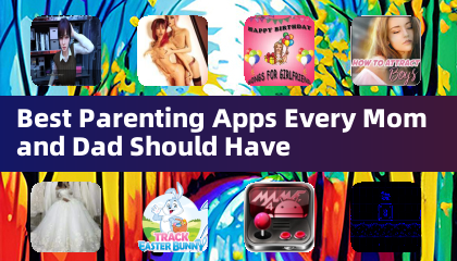 Best Parenting Apps Every Mom and Dad Should Have